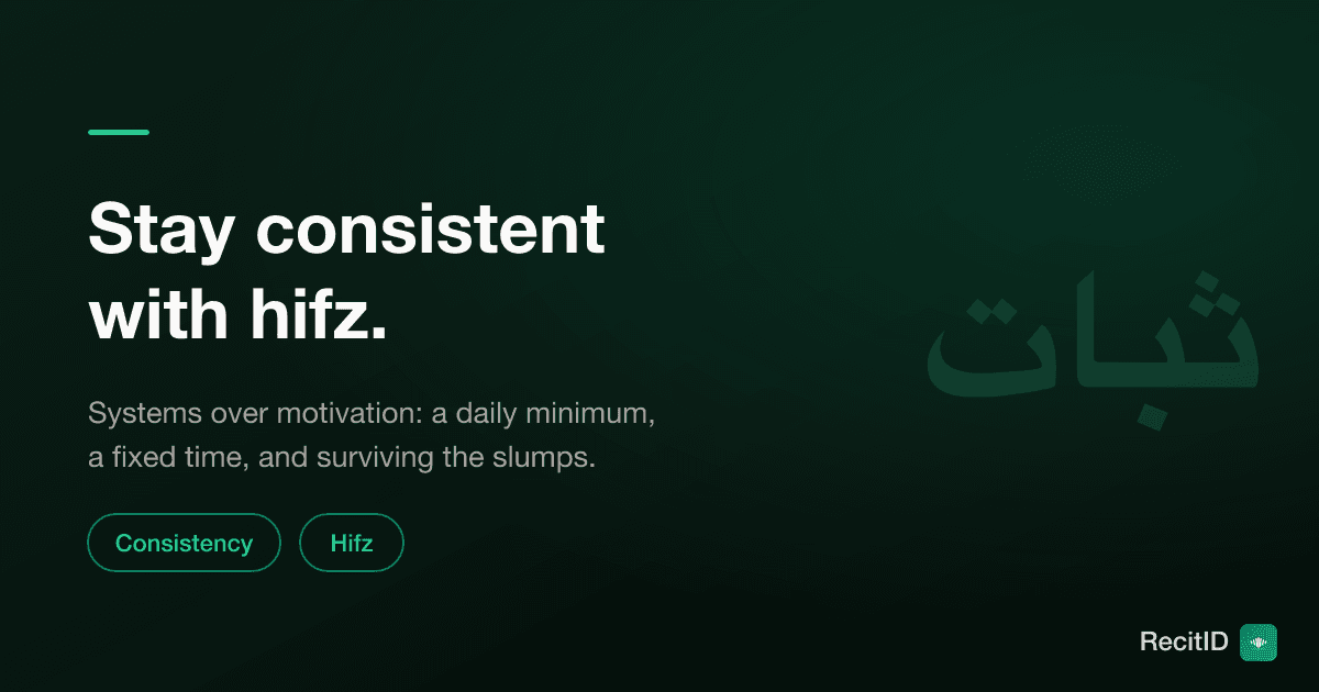 How to Stay Consistent Memorizing the Quran