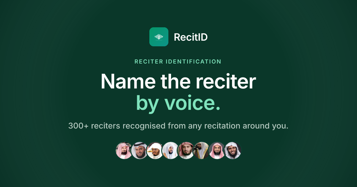 Reciter Identification by Voice. 250+ Reciters — RecitID